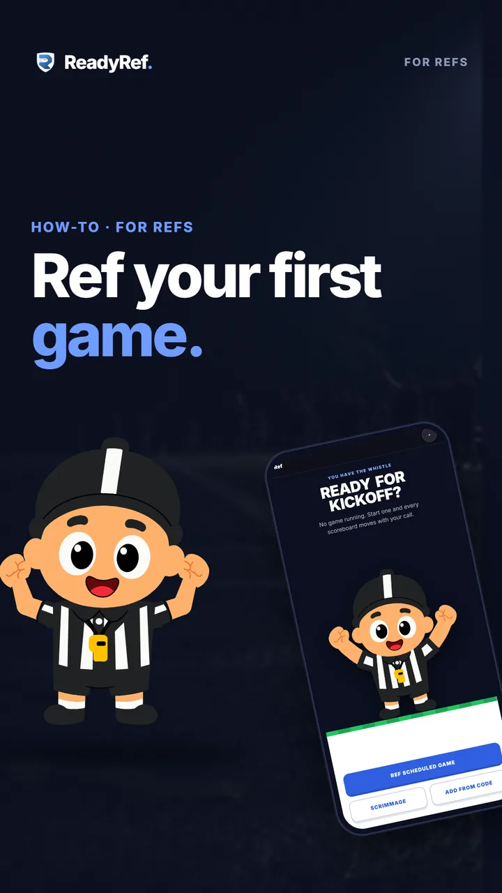 Video poster: Ref your first game. A cartoon referee cheering beside a phone showing the ReadyRef Ref tab.